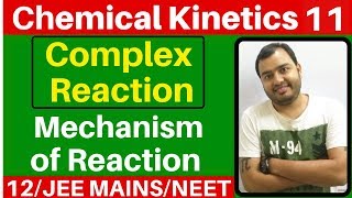 Chemical Kinetics 11  Complex Reaction  Mechanism of Reaction Steady State Approximation JEENEET [upl. by Archaimbaud272]