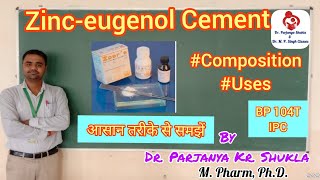 Zinc Eugenol Cement  Composition Uses  IPC  BP 104T [upl. by Tore]