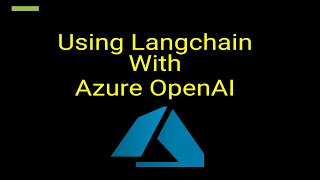 How To Use Langchain With Azure OpenAI [upl. by Giraud12]