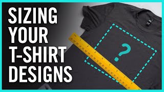 How To Size Your TShirt Designs and Place Graphics [upl. by Eseryt]