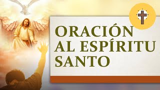 Oración al Espíritu Santo  Oración de la mañana de hoy [upl. by Alledi]