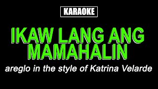 Karaoke  Ikaw Lang Ang Mamahalin  Katrina Velarde [upl. by Dawn888]