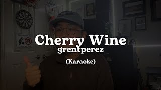 grentperez  Cherry Wine Karaoke [upl. by Nel]