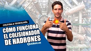 ¿Cómo funciona el colisionador de hadrones [upl. by Yenttirb]