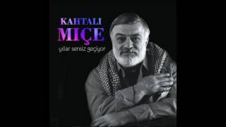 Kahtalı Mıçe  Adıyaman Türküsü [upl. by Mannes]