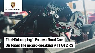 Nürburgring Lap Record On Board the 911 GT2 RS [upl. by Runkel770]