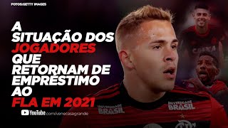 JOGADOR COM SALÁRIO ATRASADO  SAIBA QUEM VOLTA AO FLAMENGO EM 2021 APÓS EMPRÉSTIMO [upl. by Cypro]