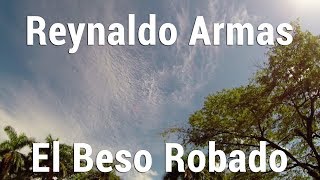 Reynaldo Armas  El Beso Robado [upl. by Shaina]