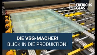 Die VSG Macher  Blick in die Produktion von Verbundsicherheitsglas [upl. by Gilbertine]