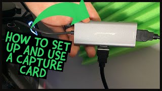 HOW TO SET UP AND USE A CAPTURE CARD [upl. by Ardnahsal507]