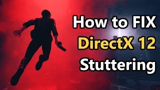 How to FIX STUTTERING in DirectX 12 Games [upl. by Amikat]