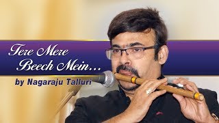 tere mere beech mein  NagarajuTalluri  EkDhujeKeliye  best flute song [upl. by Htiffirg582]