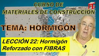 HORMIGÓN Lección 22 Hormigón Reforzado con Fibras [upl. by Sofko]