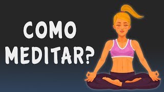 COMO MEDITAR Passo a Passo  Meditação para Iniciantes [upl. by Hanselka]