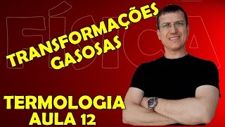 TRANSFORMAÇÕES GASOSAS E EQUAÇÃO GERAL DOS GASES  TERMOLOGIA  Aula 12  Prof Boaro [upl. by Lemay]