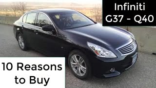 Top 10 Reasons to Buy an Infiniti G37 or Q40 [upl. by Deedahs]