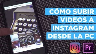 Cómo subir videos a Instagram desde la PC formatos tamaños y más [upl. by Nordgren608]