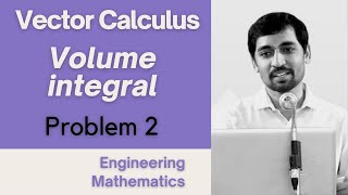 Volume integral Problem 2 Vector Calculus Engineering Mathematics [upl. by Moody]