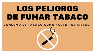 Los Peligros de Fumar Tabaco [upl. by Bahr]