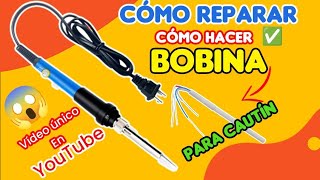 ✅ Como Reparar un Cautín o hacer su Bobina desde cero [upl. by Mackler]