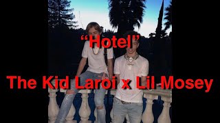 The Kid Laroi  Hotel ft Lil Mosey Full Unreleased Song Lyrics [upl. by Tippets371]