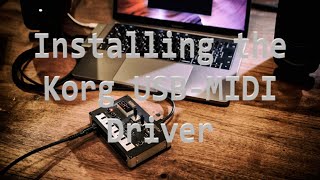 Installing the Korg USBMIDI Driver [upl. by Aiyot]