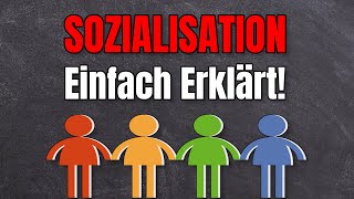 Sozialisation einfach erklärt Soziologie Grundbegriffe [upl. by Ynnij]