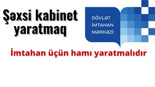 Şəxsi kabinet necə yaradılır l Dövlət İmtahan Mərkəzi [upl. by Xer2]