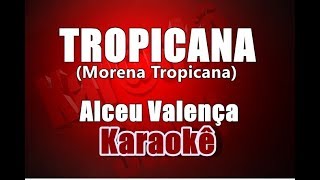 Tropicana Morena Tropicana  Alceu Valença  Karaokê [upl. by Nolos]