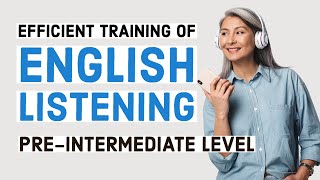 Efficient training of English listening  PreIntermediateLowerIntermediate Level [upl. by Watters]