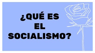 ¿Qué es el Socialismo [upl. by Borszcz715]