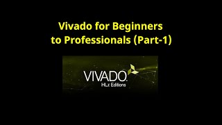 Vivado Design Suite Walk Through Tutorial For Beginners Part1 [upl. by Mirna]