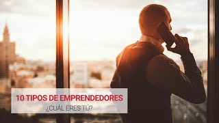 10 Tipos de Emprendedores que existen  ¿Cuál eres tú [upl. by Eniaral751]