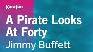 A Pirate Looks at Forty  Jimmy Buffett  Karaoke Version  KaraFun [upl. by Menashem620]