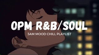 filipino OPM rampb soul songs│3am chill playlist [upl. by Shatzer]