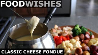 Classic Cheese Fondue  Food Wishes [upl. by Restivo]