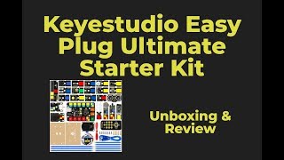 KEYESTUDIO Easy Plug Ultimate Starter Kit KS0398  Unboxing and Review [upl. by Inacana823]