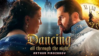 Arthur Pirozhkov  Dancing All Through the Night Official Music Video [upl. by Kaczer]