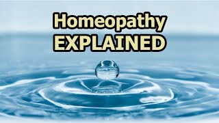 Homeopathy Explained [upl. by Nail]