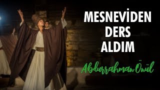 Mesneviden Ders Aldım  Abdurrahman Önül  İlahi [upl. by Bortz184]