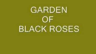 Garden Of Black Roses [upl. by Jillie]