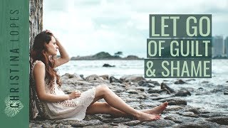 How to Deal with Guilt amp Shame in 7 Simple Steps [upl. by Adnav]