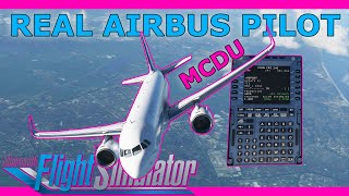 Real Airbus Pilot A320 MCDU Setup Tutorial in Microsoft Flight Simulator 2020 [upl. by Innattirb]