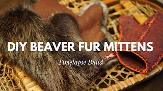 TIMELAPSE Making Beaver Fur Mittens DIY [upl. by Kcirdec21]