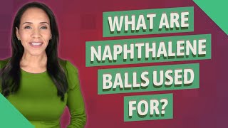 What are naphthalene balls used for [upl. by Ahsimek]