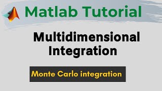 Multidimensional numerical integration in Matlab  Monte Carlo integration [upl. by Staffan]