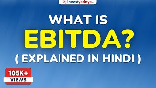 EBITDA क्या होता है  Hindi  Earnings before Interest Taxes Depreciation and Amortization [upl. by Nnylasor]