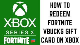 How to Redeem Fortnite VBucks Gift Card on Xbox [upl. by Mellisent]