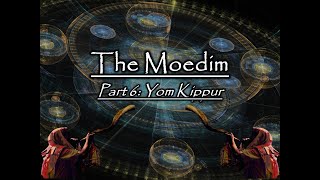 The Moedim  Part 6 Yom Kippur [upl. by Vasiliu]