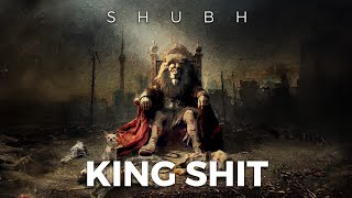 Shubh  King Shit Official Audio [upl. by Yaakov]